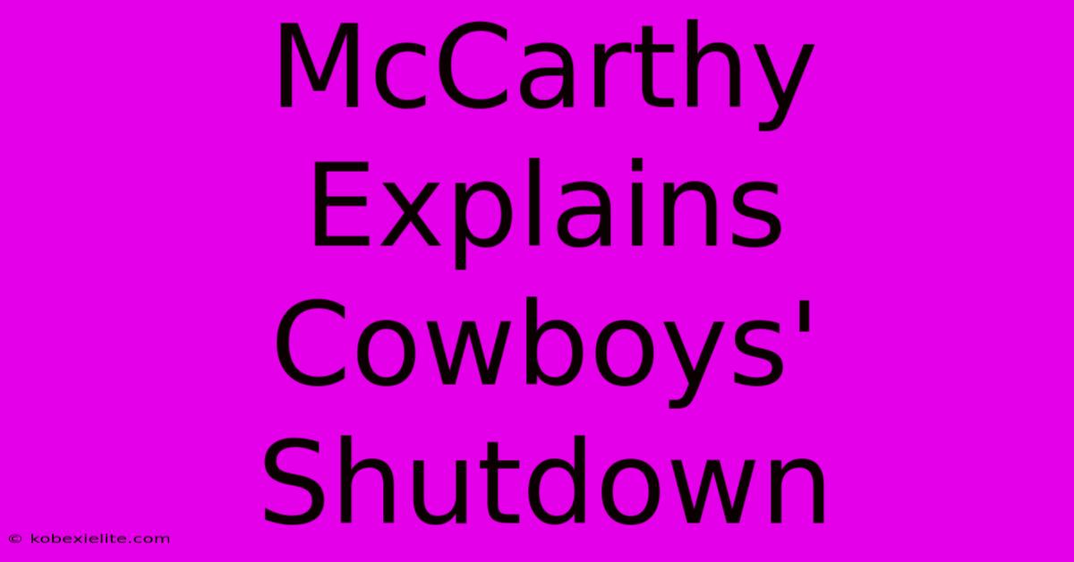 McCarthy Explains Cowboys' Shutdown