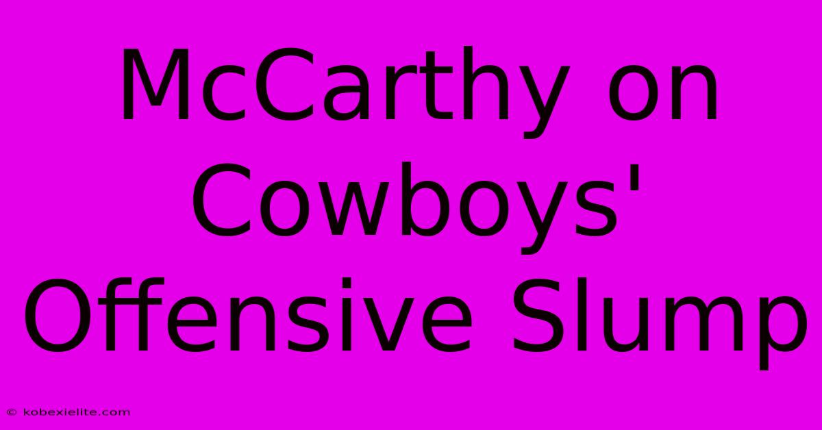 McCarthy On Cowboys' Offensive Slump