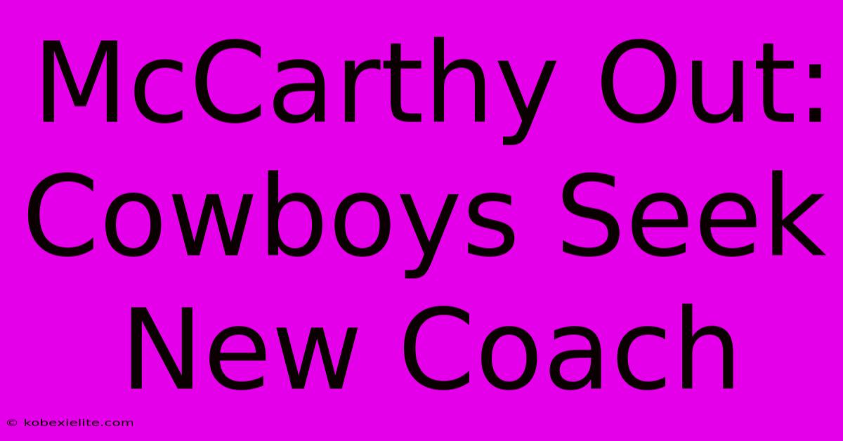 McCarthy Out: Cowboys Seek New Coach