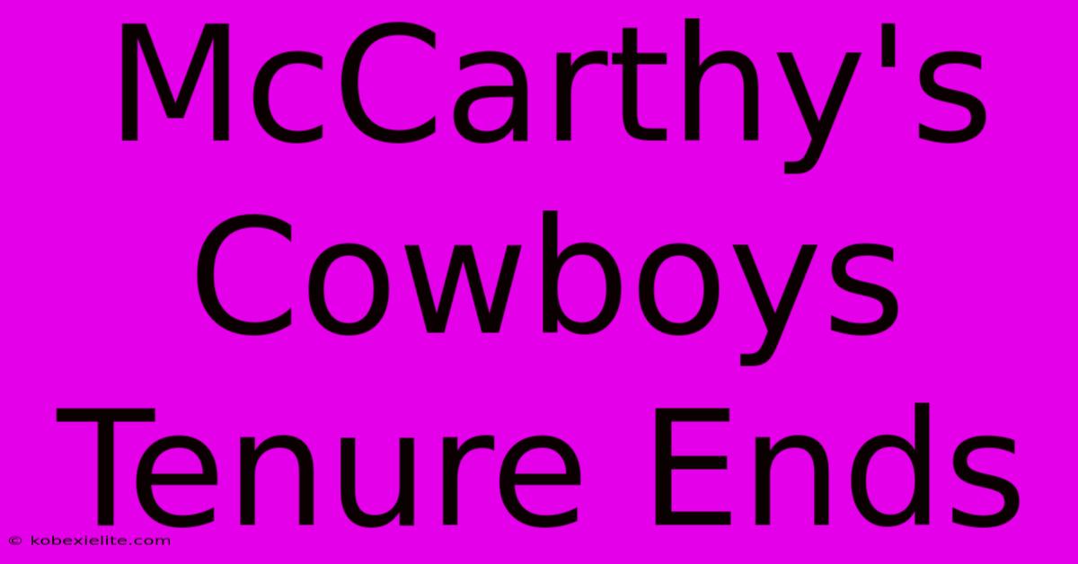 McCarthy's Cowboys Tenure Ends