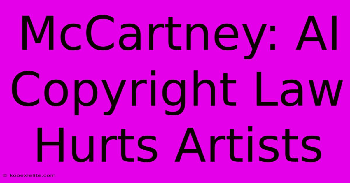 McCartney: AI Copyright Law Hurts Artists