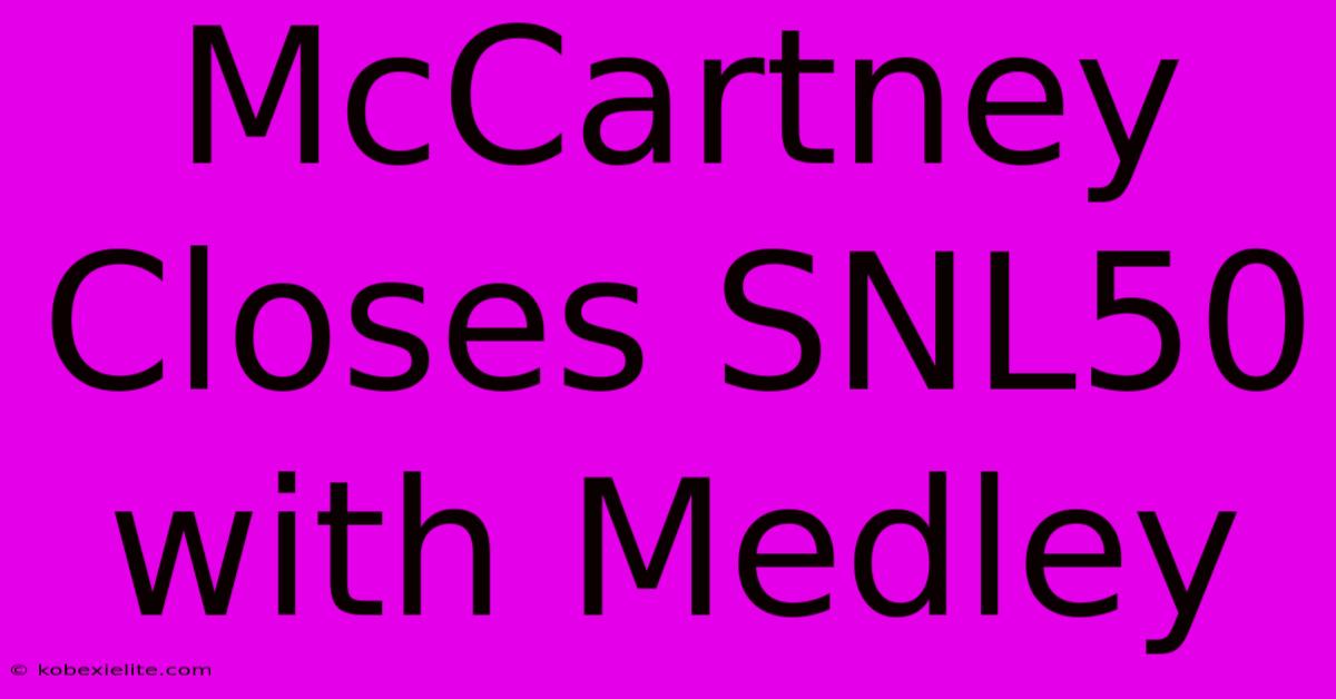 McCartney Closes SNL50 With Medley