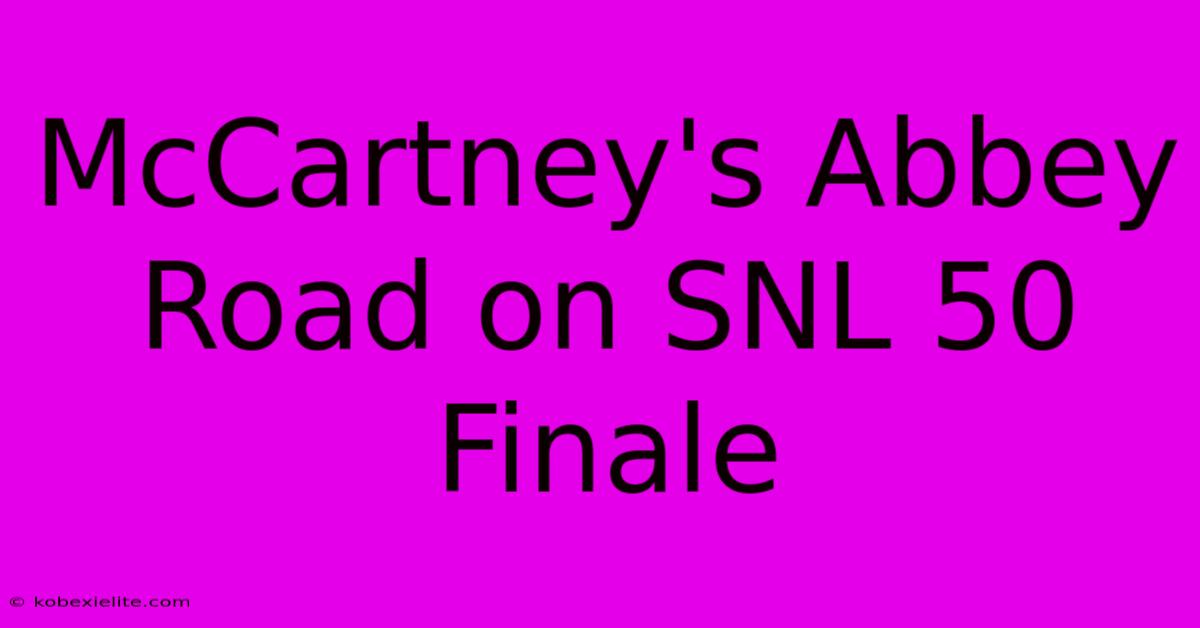 McCartney's Abbey Road On SNL 50 Finale