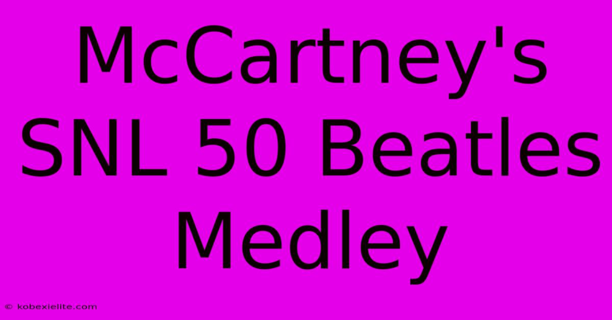 McCartney's SNL 50 Beatles Medley