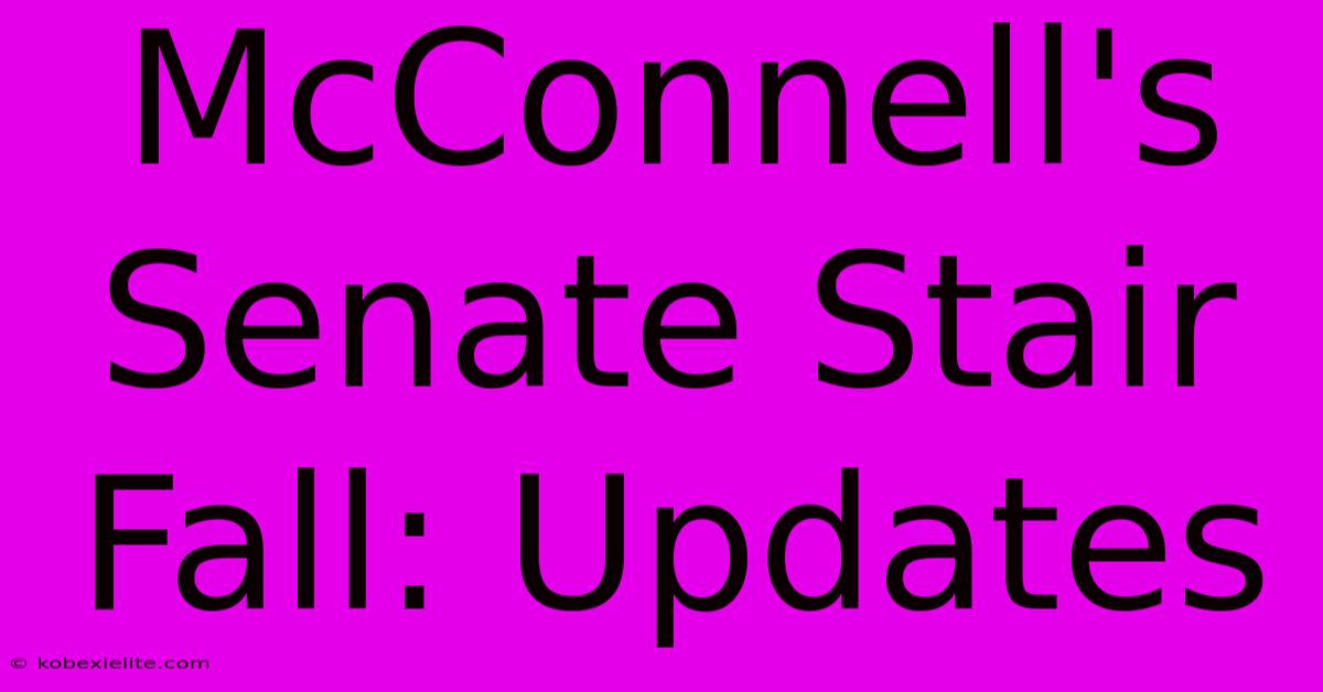 McConnell's Senate Stair Fall: Updates