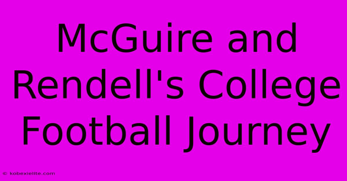 McGuire And Rendell's College Football Journey