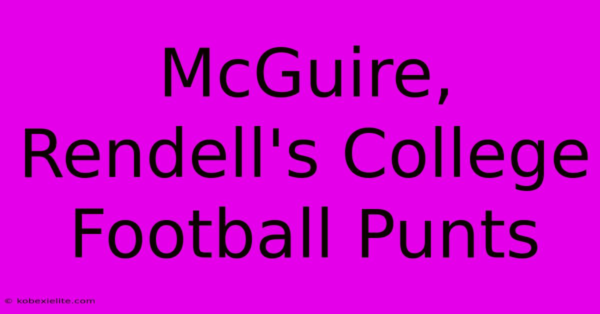 McGuire, Rendell's College Football Punts