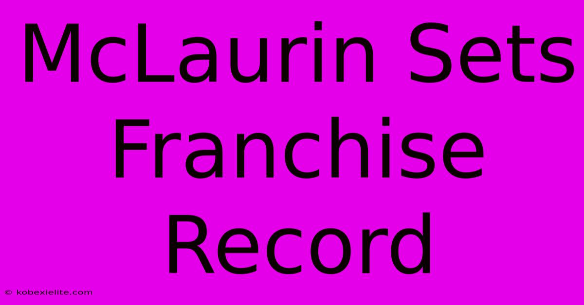 McLaurin Sets Franchise Record