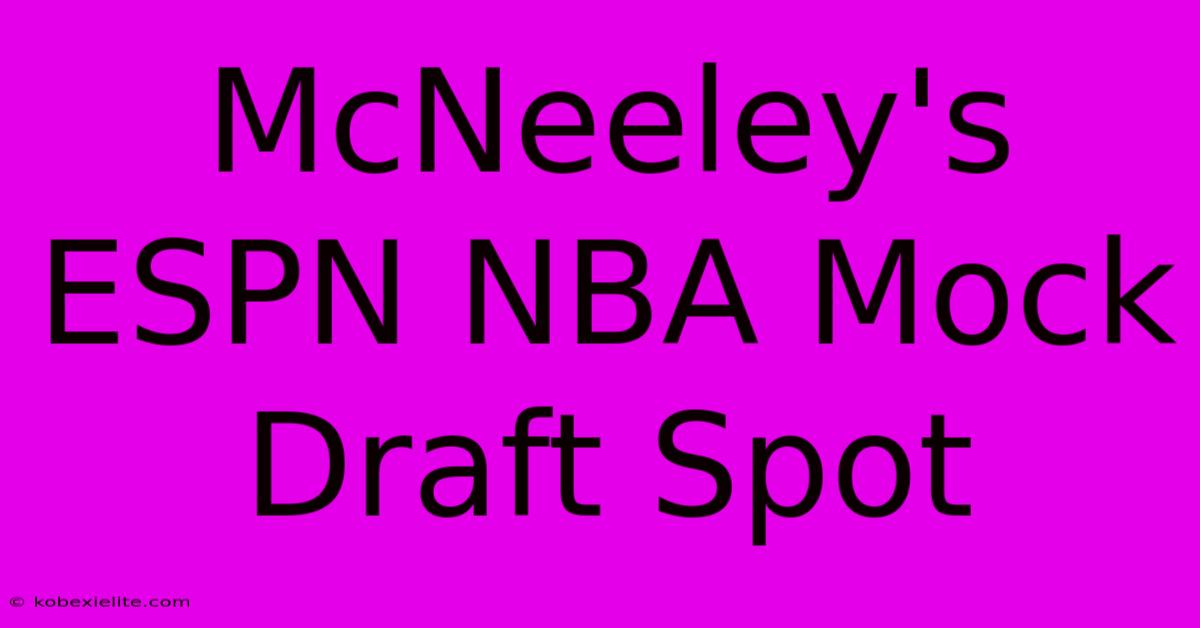 McNeeley's ESPN NBA Mock Draft Spot