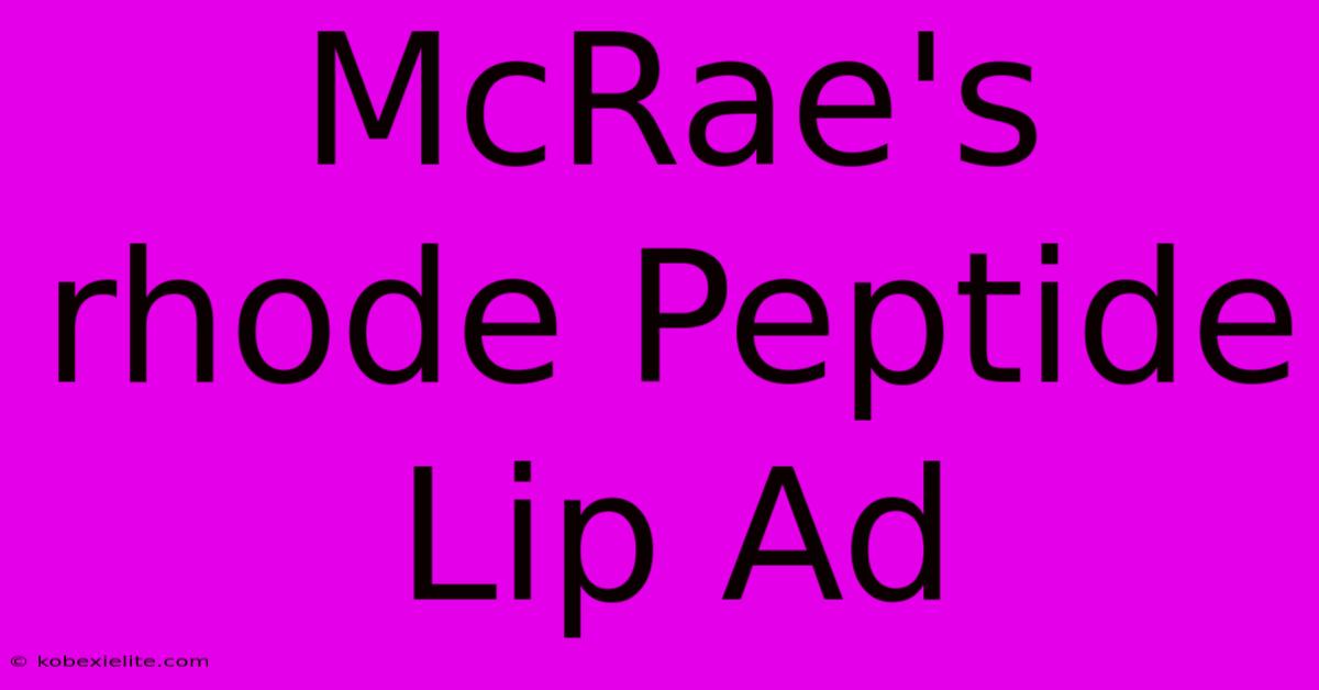 McRae's Rhode Peptide Lip Ad