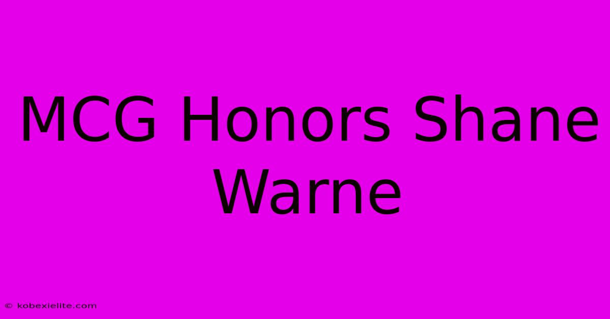 MCG Honors Shane Warne