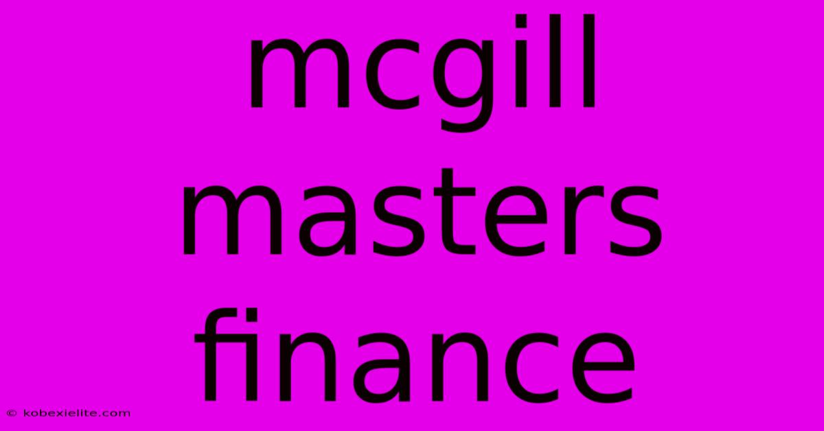 Mcgill Masters Finance Mcgill Masters Finance