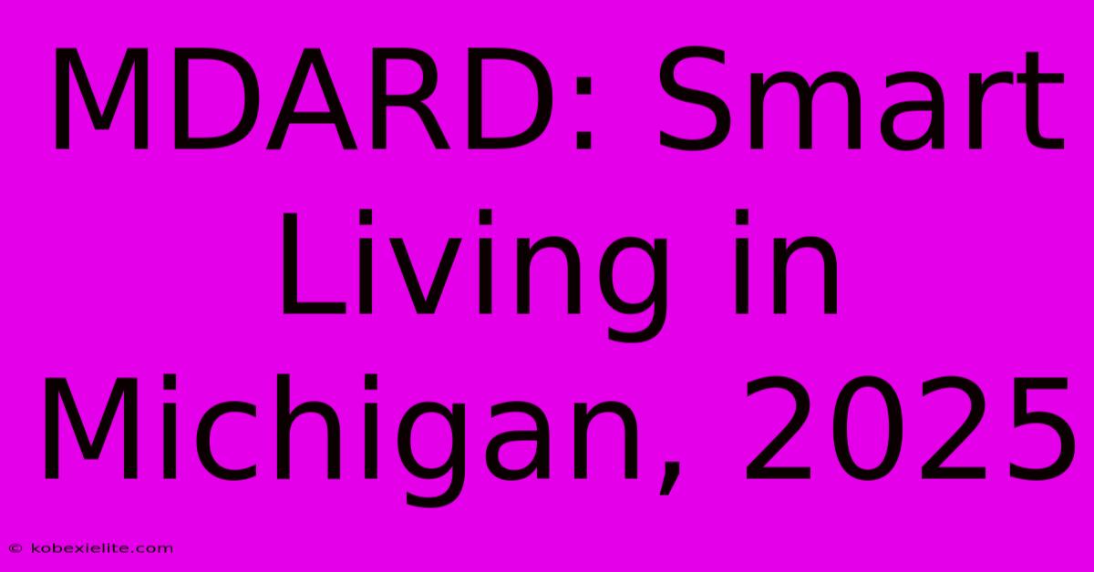 MDARD: Smart Living In Michigan, 2025