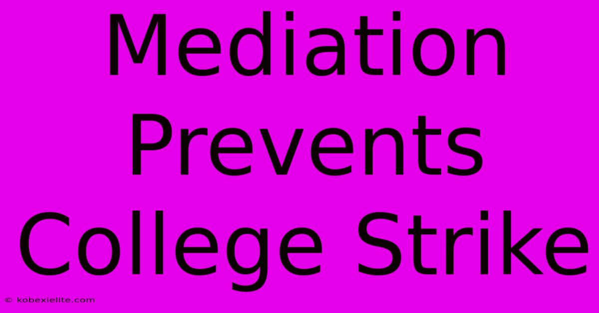 Mediation Prevents College Strike