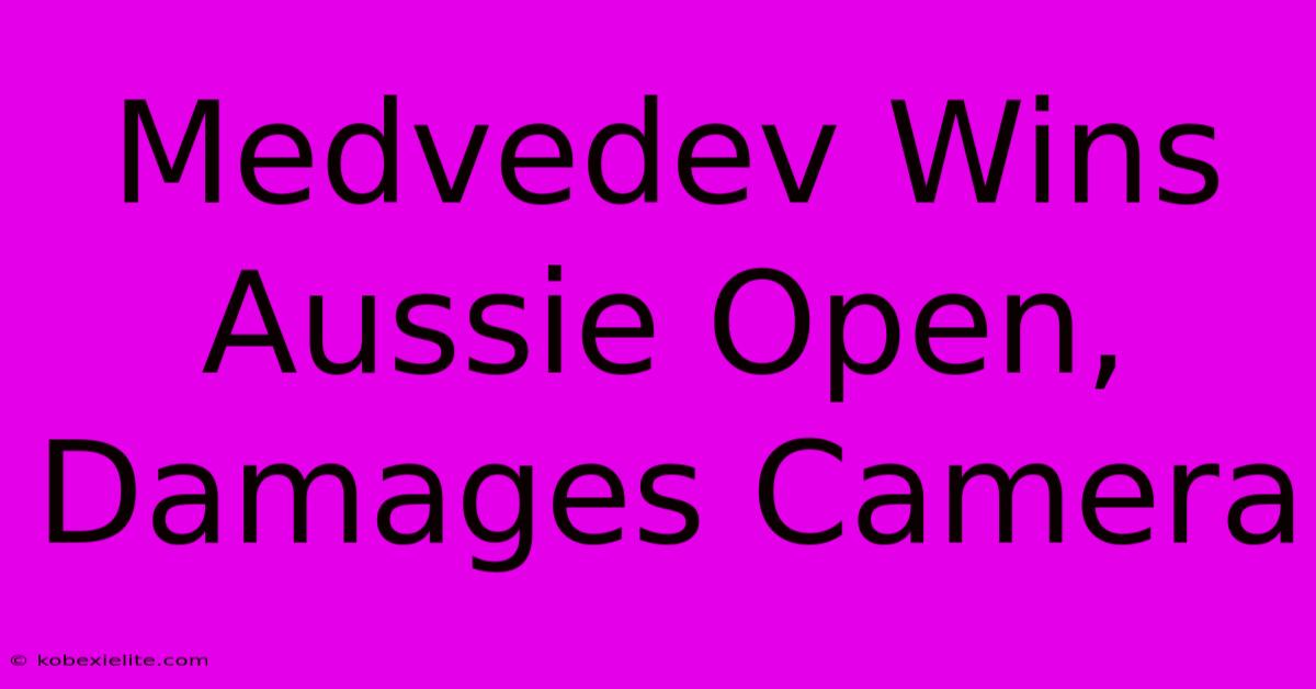 Medvedev Wins Aussie Open, Damages Camera