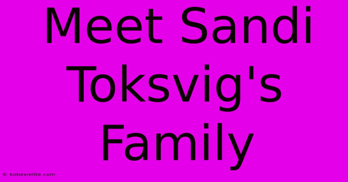 Meet Sandi Toksvig's Family