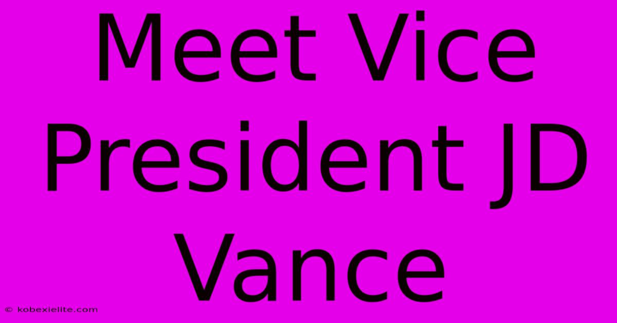 Meet Vice President JD Vance