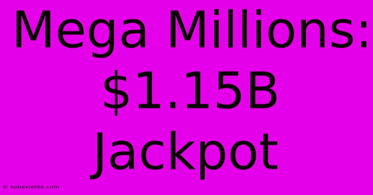 Mega Millions: $1.15B Jackpot