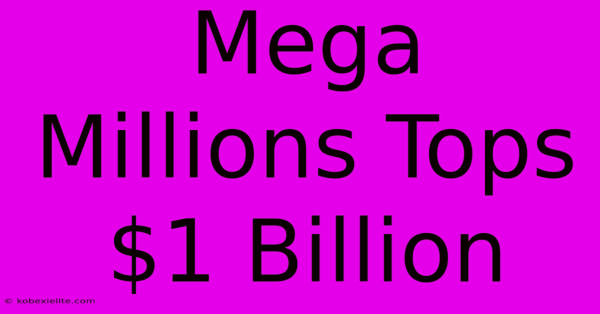 Mega Millions Tops $1 Billion