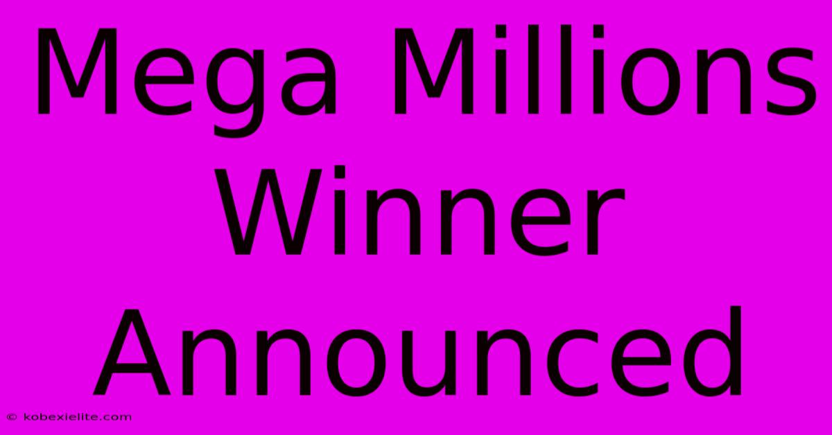 Mega Millions Winner Announced