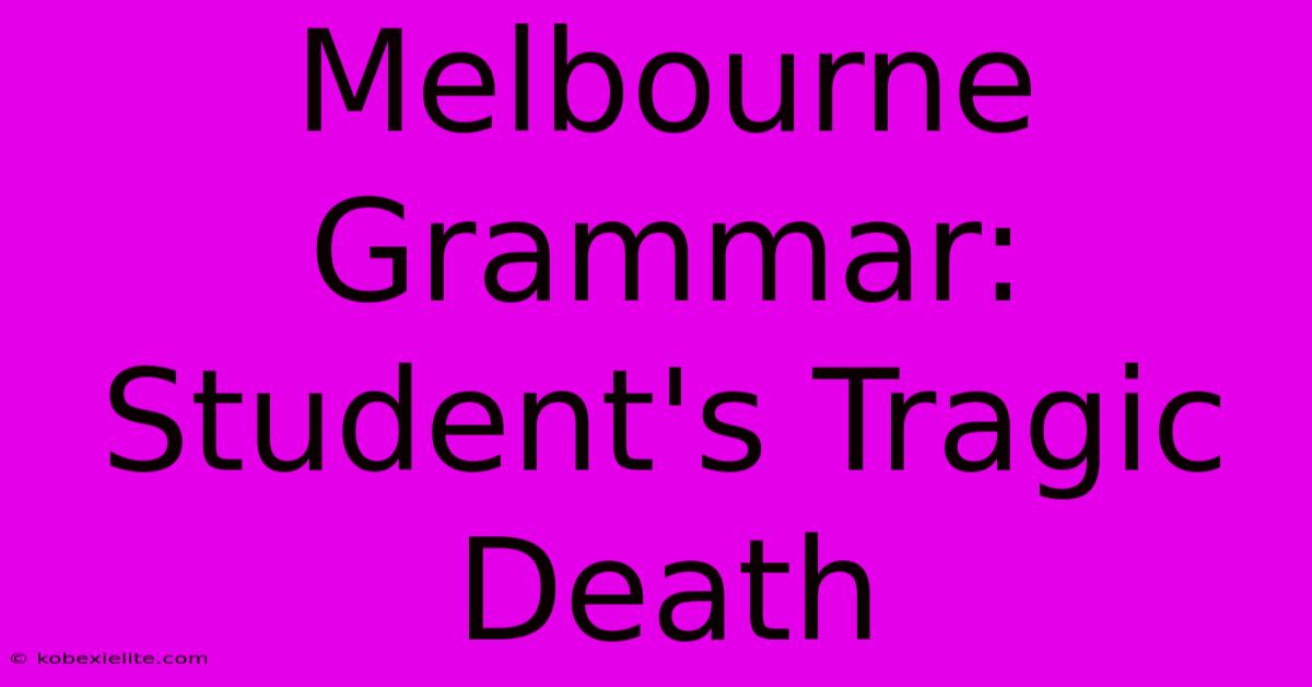 Melbourne Grammar: Student's Tragic Death