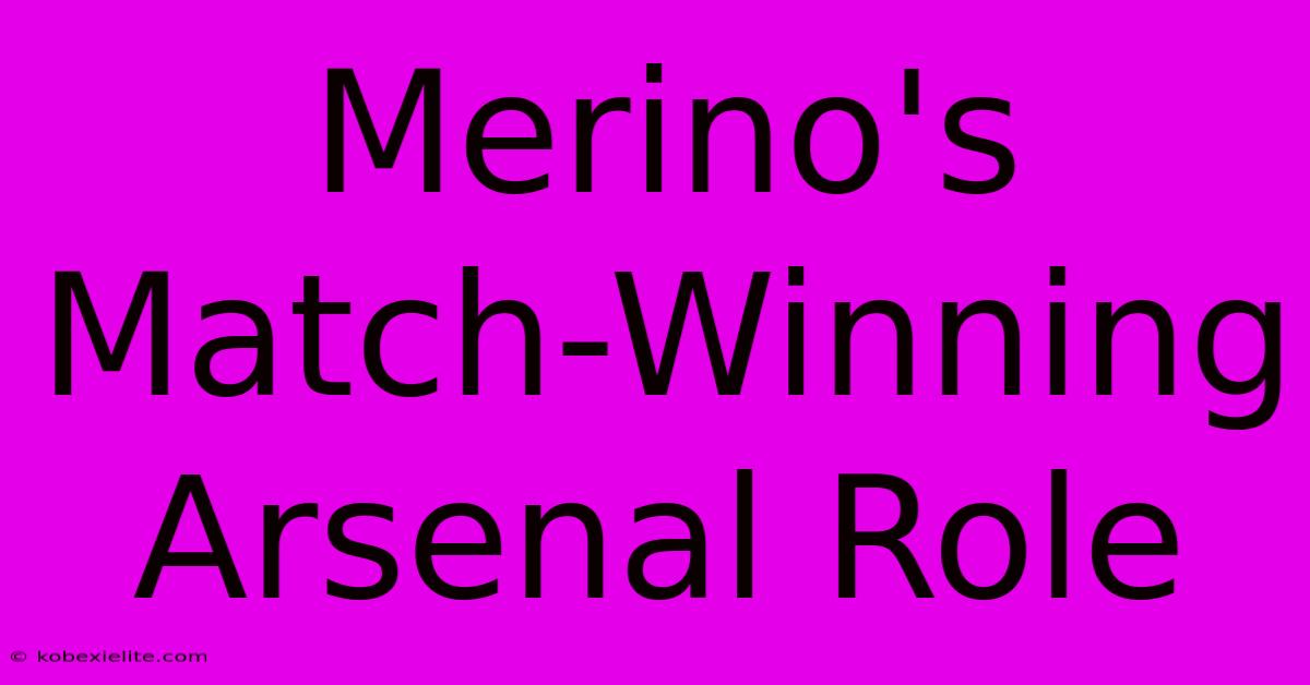 Merino's Match-Winning Arsenal Role