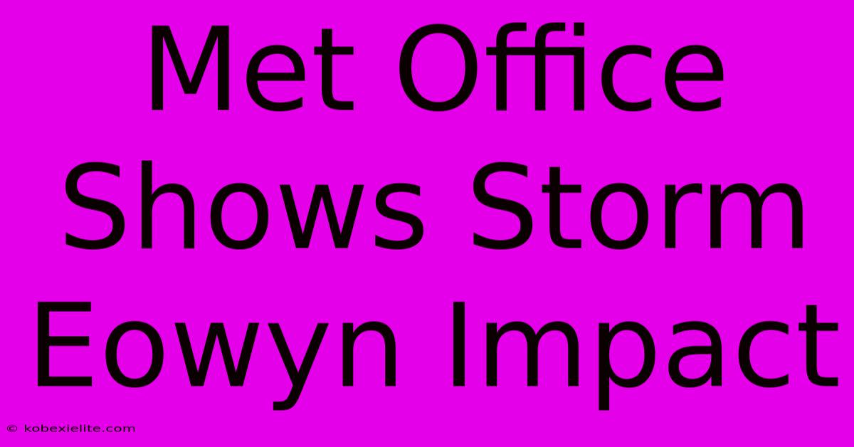 Met Office Shows Storm Eowyn Impact