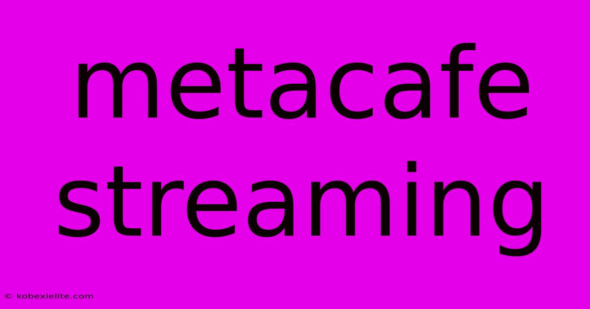 Metacafe Streaming