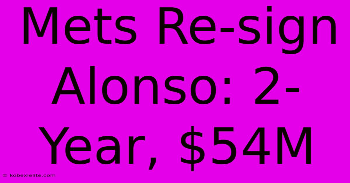 Mets Re-sign Alonso: 2-Year, $54M