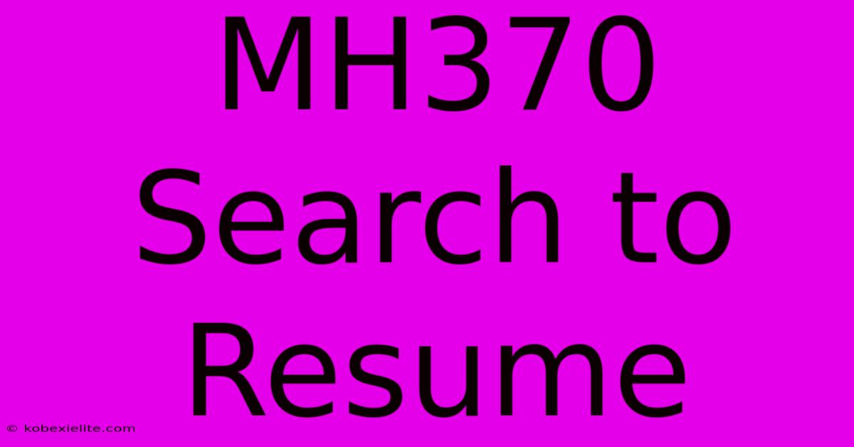 MH370 Search To Resume