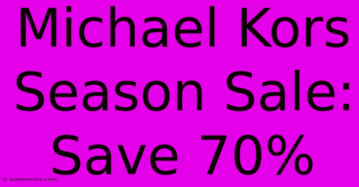 Michael Kors Season Sale: Save 70%