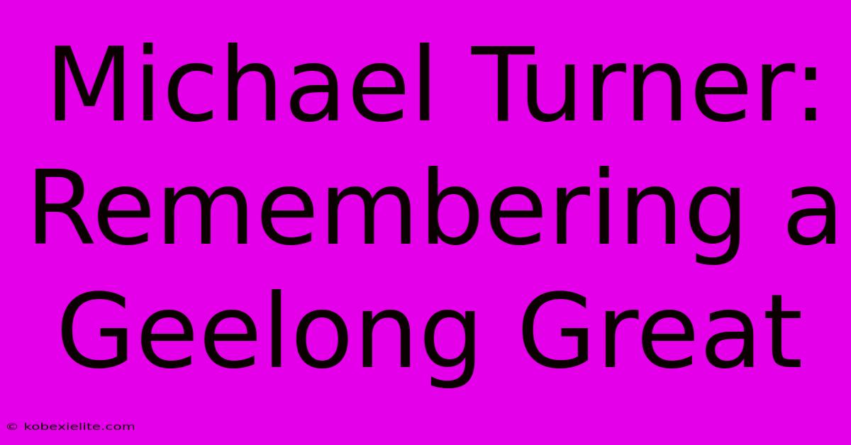 Michael Turner: Remembering A Geelong Great