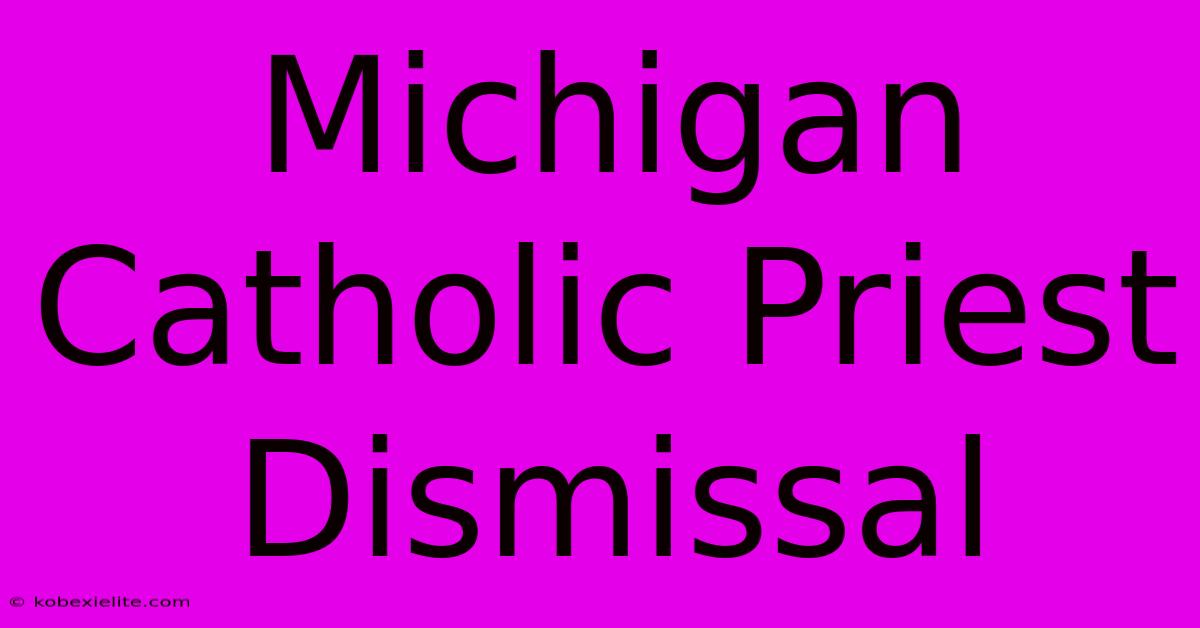 Michigan Catholic Priest Dismissal