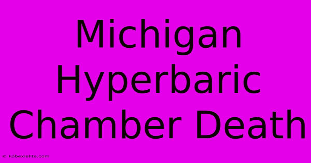 Michigan Hyperbaric Chamber Death