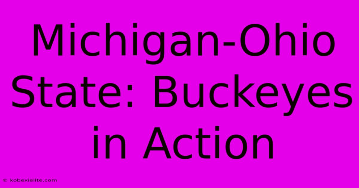 Michigan-Ohio State: Buckeyes In Action