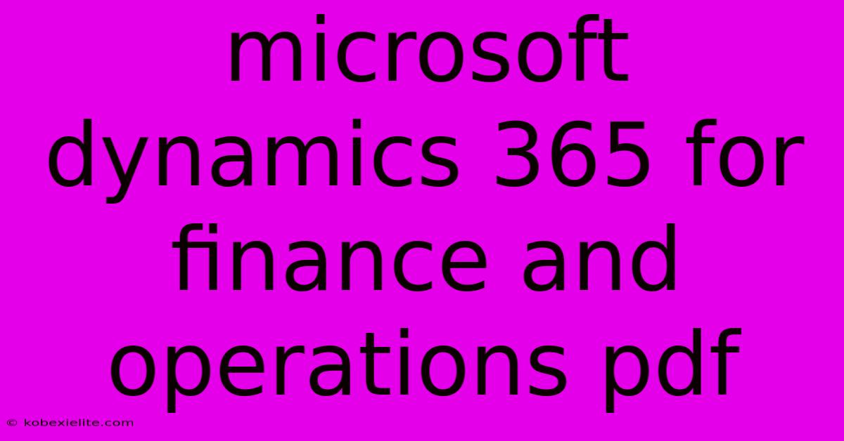 Microsoft Dynamics 365 For Finance And Operations Pdf Microsoft Dynamics 365 For Finance And Operations Pdf