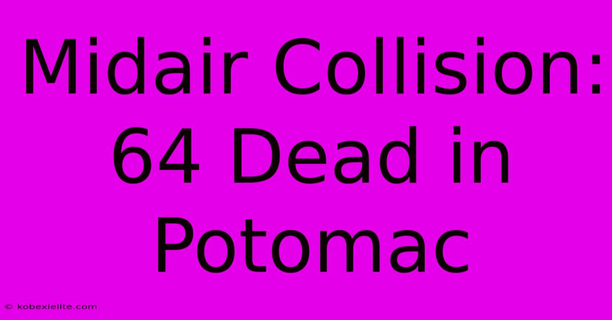 Midair Collision: 64 Dead In Potomac