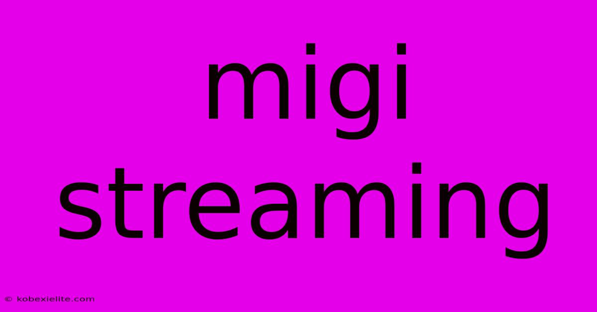 Migi Streaming