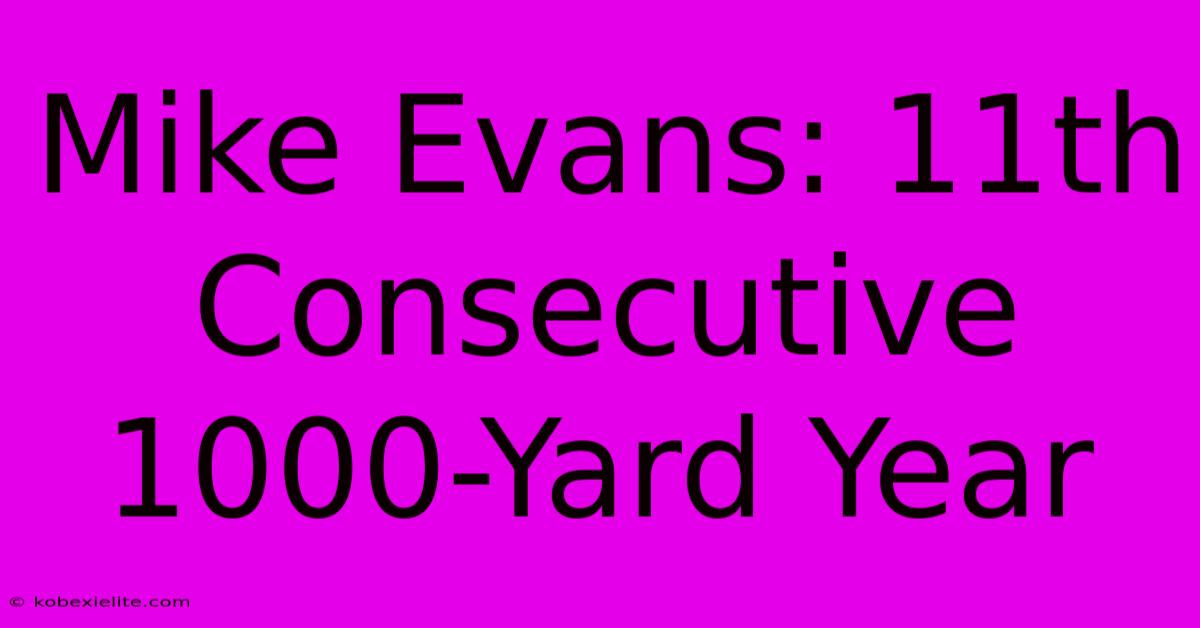 Mike Evans: 11th Consecutive 1000-Yard Year