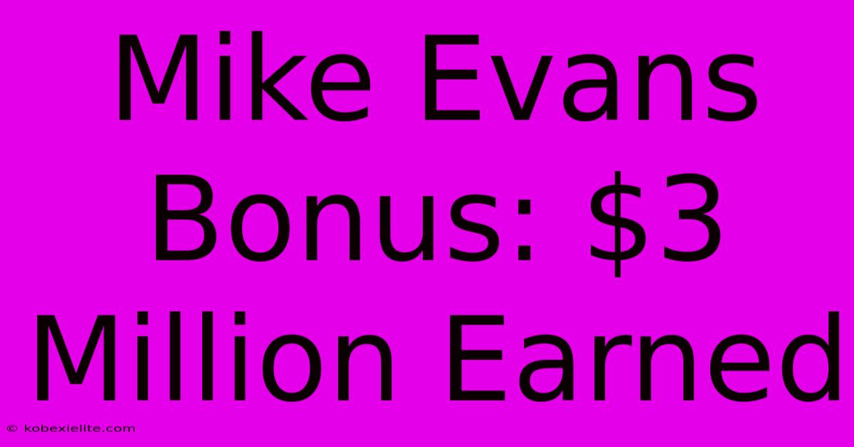 Mike Evans Bonus: $3 Million Earned