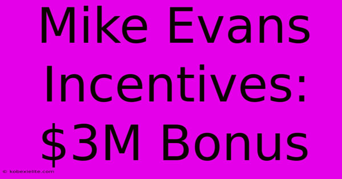 Mike Evans Incentives: $3M Bonus