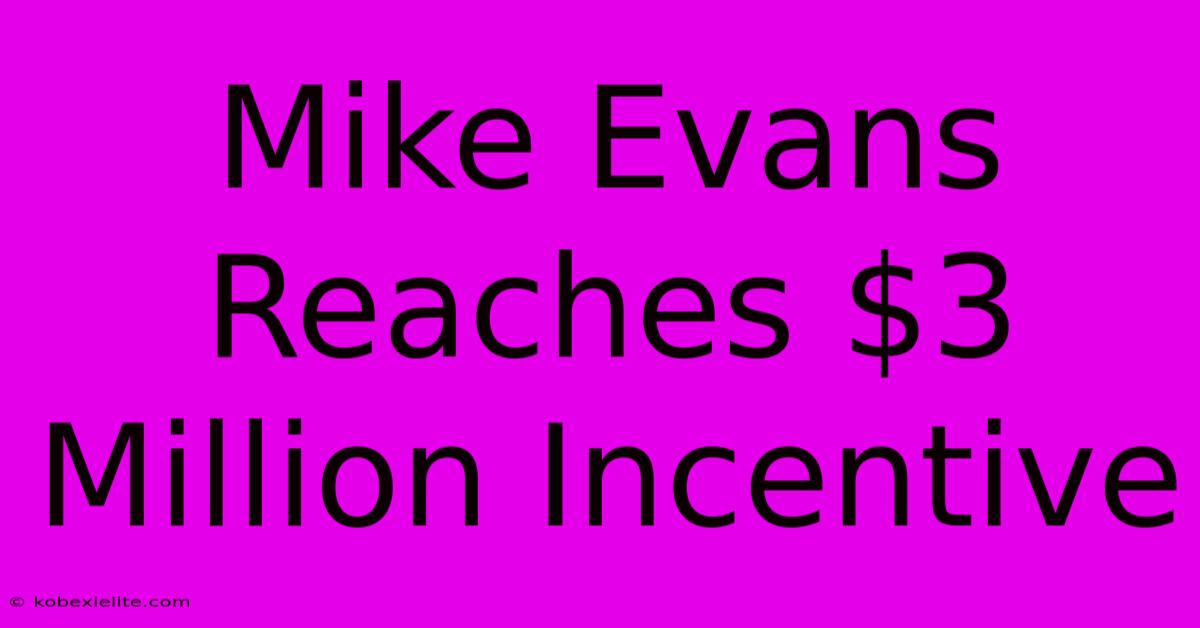 Mike Evans Reaches $3 Million Incentive