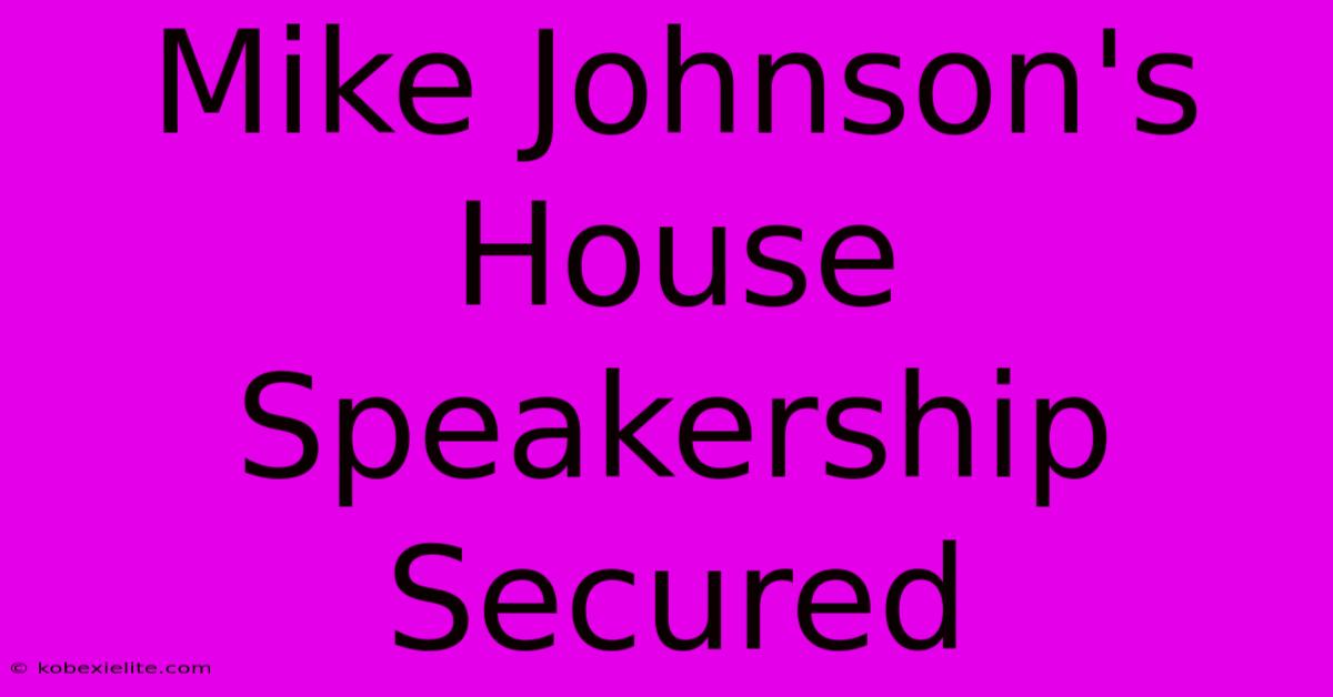 Mike Johnson's House Speakership Secured