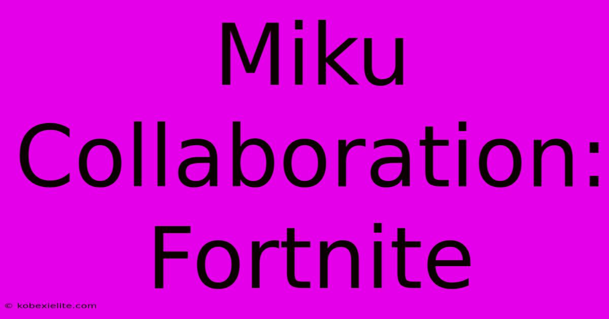 Miku Collaboration: Fortnite