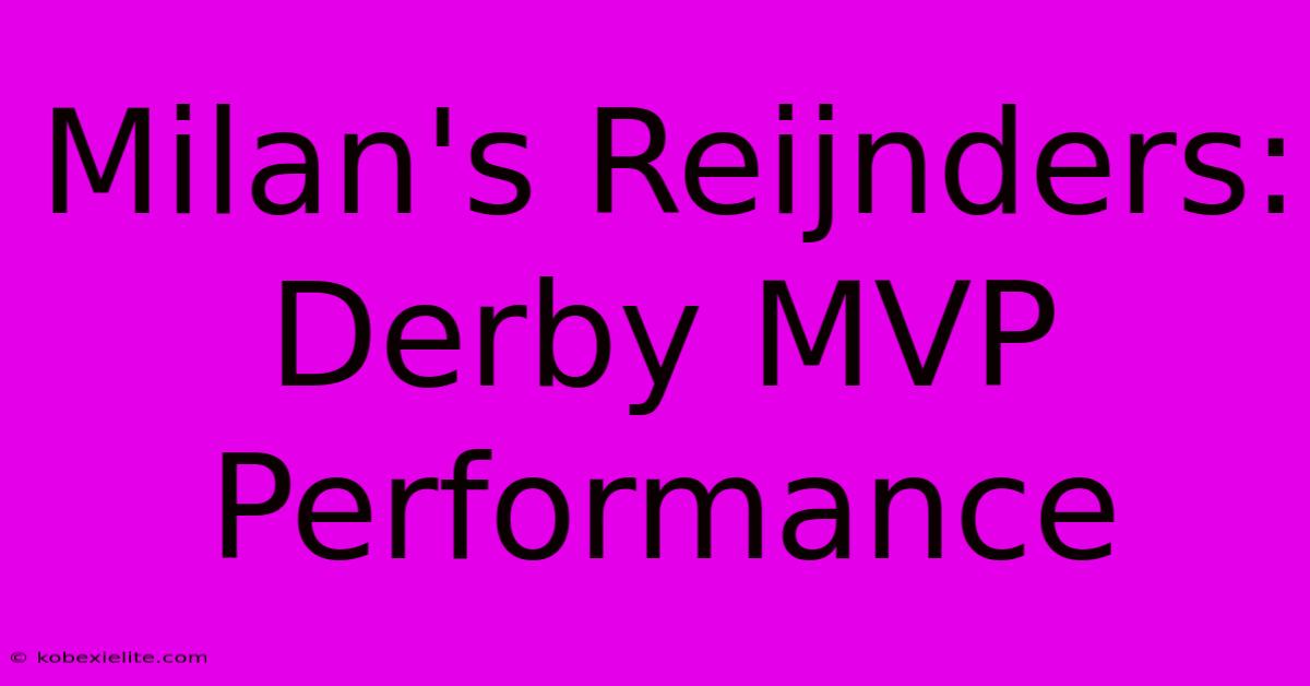 Milan's Reijnders: Derby MVP Performance