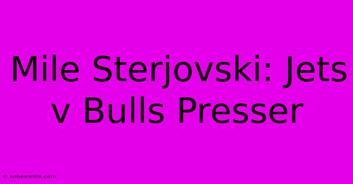 Mile Sterjovski: Jets V Bulls Presser