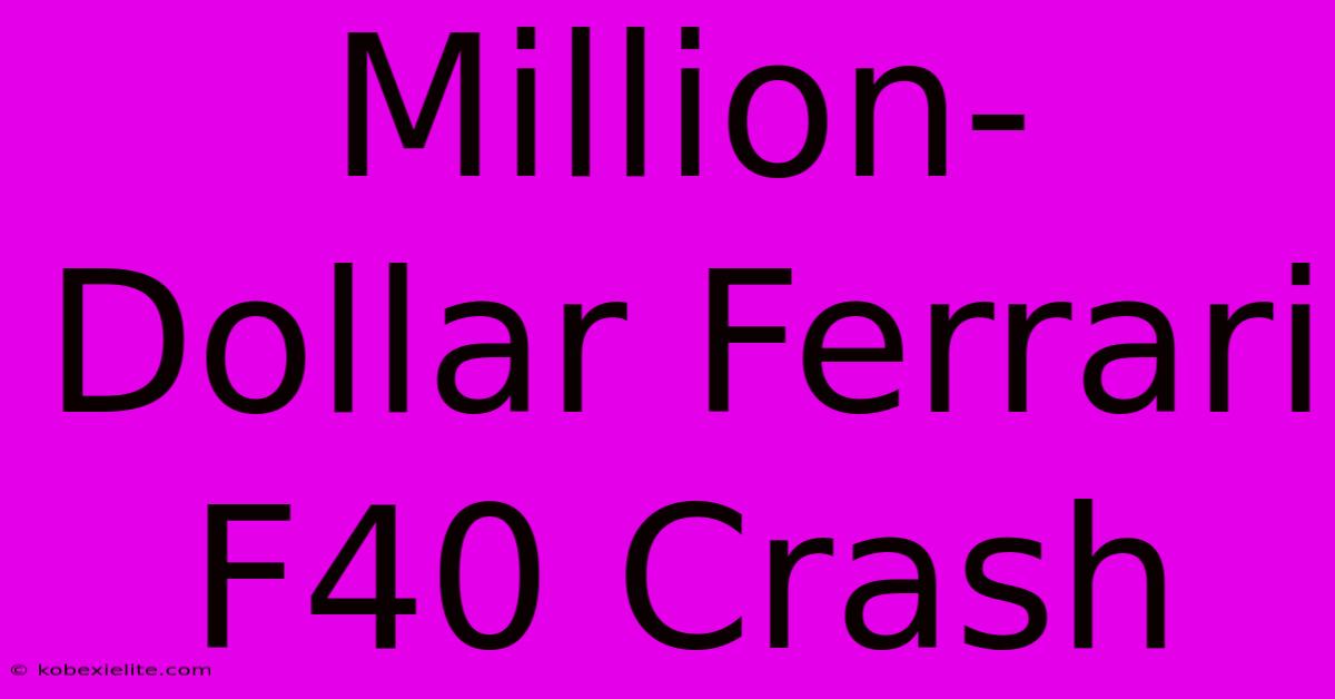 Million-Dollar Ferrari F40 Crash