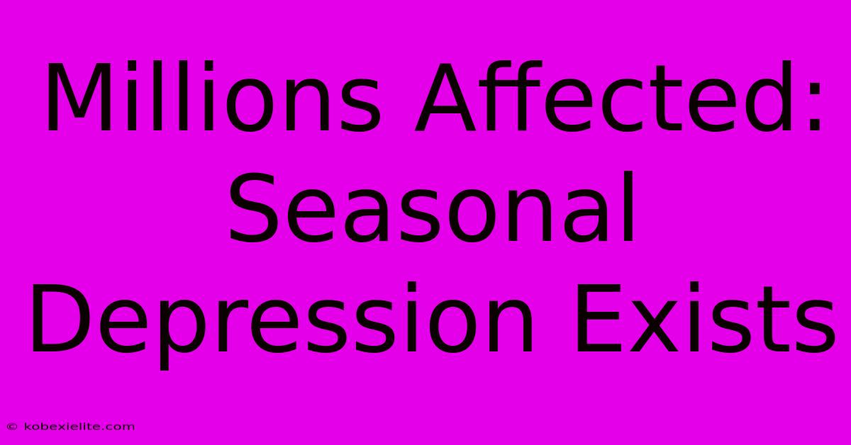 Millions Affected: Seasonal Depression Exists