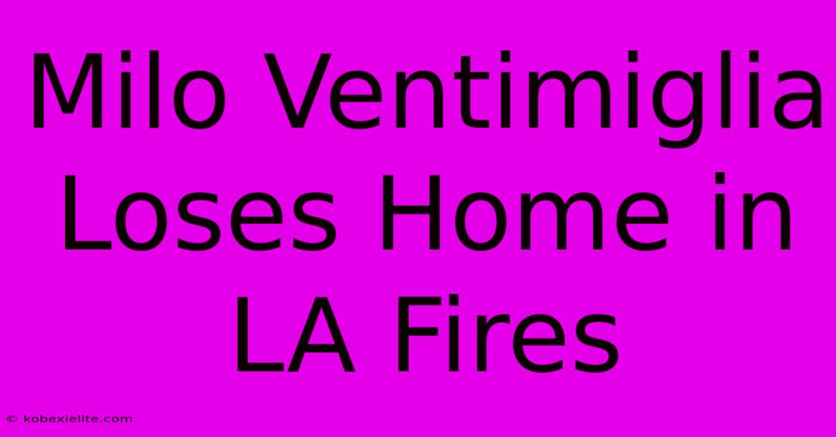 Milo Ventimiglia Loses Home In LA Fires