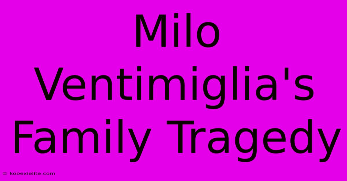 Milo Ventimiglia's Family Tragedy